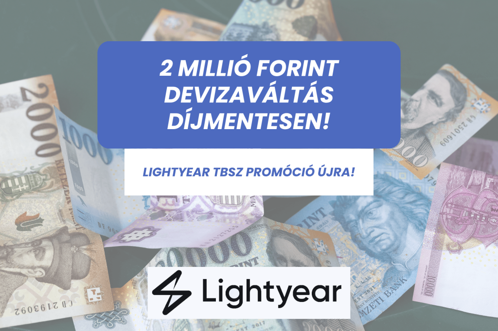 2 millió forint díjmentes devizaváltás a Lightyear-en